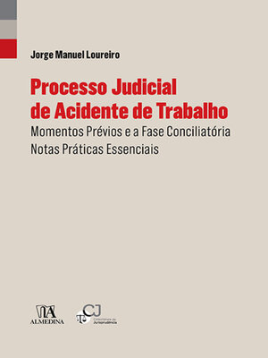 cover image of Processo Judicial de Acidente de Trabalho--Momentos Prévios e a Fase Conciliatória--Notas Práticas Essenciais